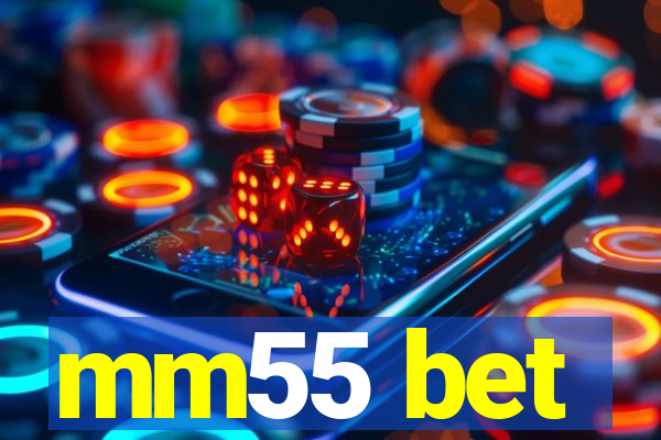 mm55 bet